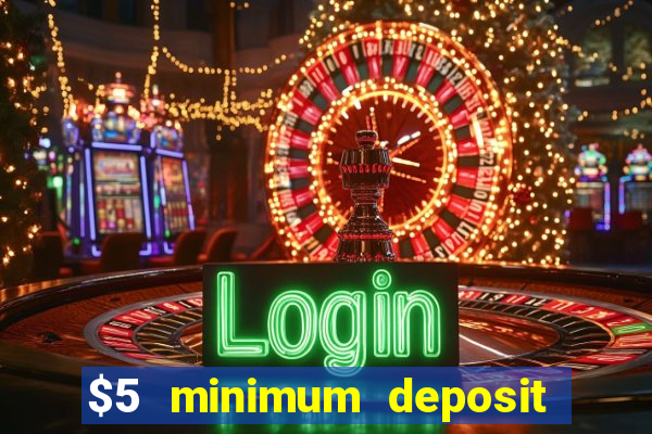 $5 minimum deposit casino canada 2020