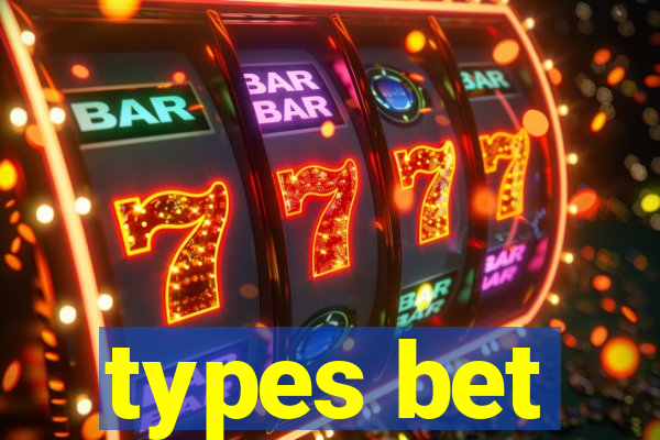 types bet