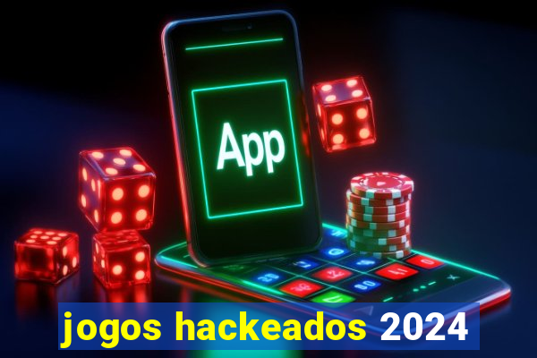 jogos hackeados 2024