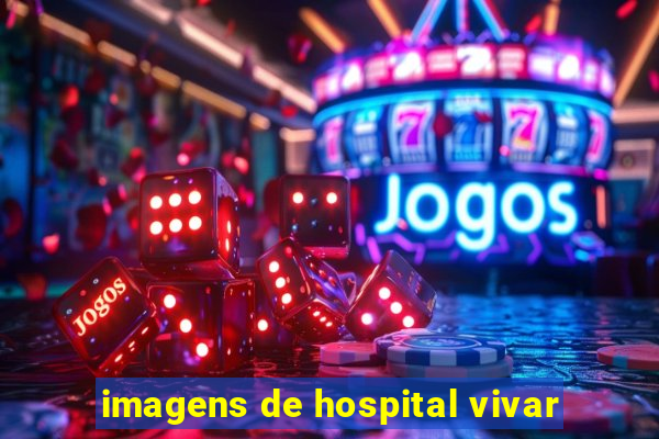 imagens de hospital vivar