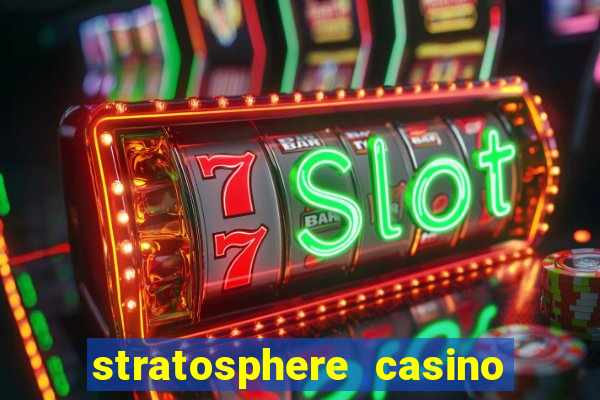 stratosphere casino hotel & tower in las vegas