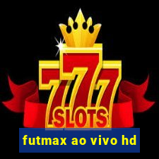 futmax ao vivo hd