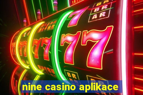 nine casino aplikace