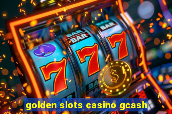 golden slots casino gcash