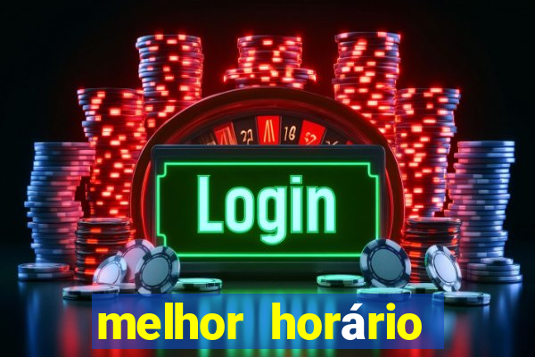 melhor horário para jogar fortune dragon madrugada