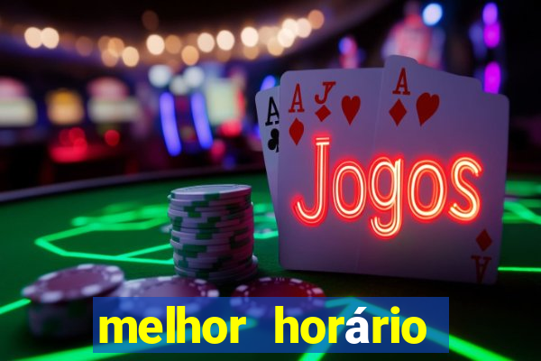 melhor horário para jogar fortune dragon madrugada