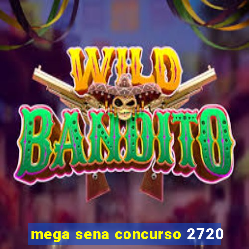 mega sena concurso 2720