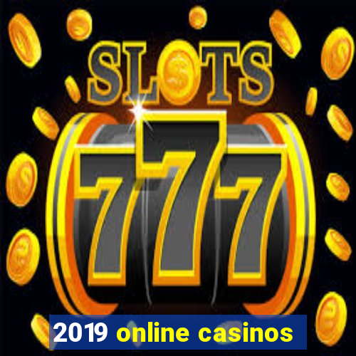 2019 online casinos