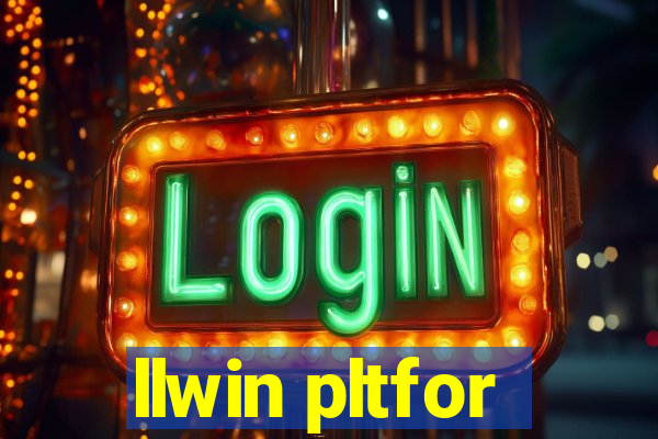 llwin pltfor