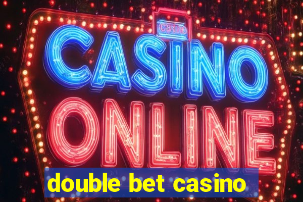 double bet casino