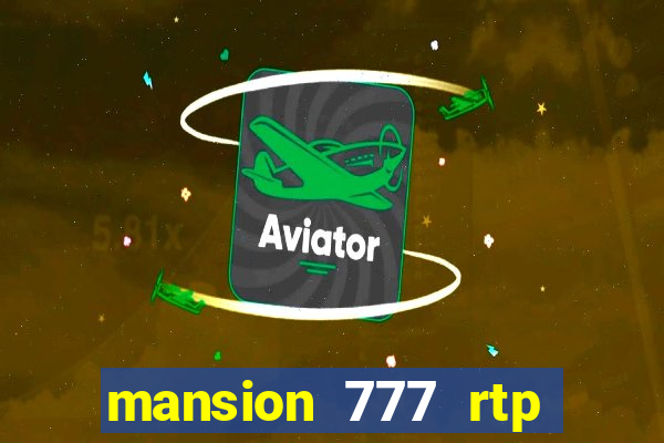 mansion 777 rtp live slot