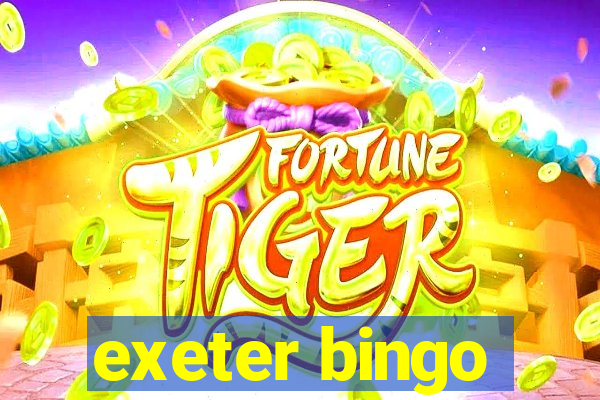 exeter bingo