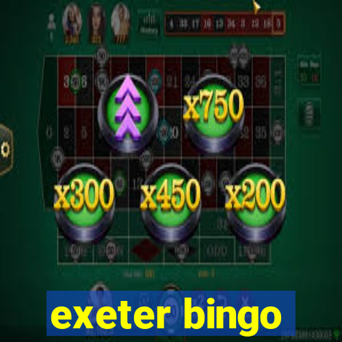 exeter bingo