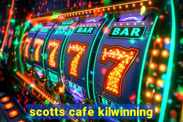 scotts cafe kilwinning