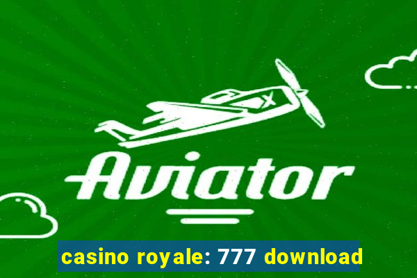 casino royale: 777 download