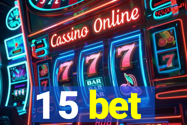 1 5 bet