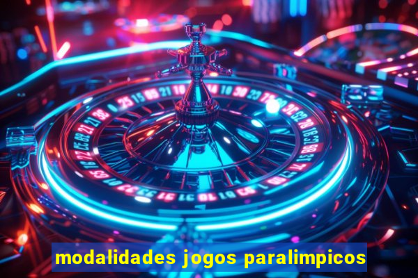 modalidades jogos paralimpicos