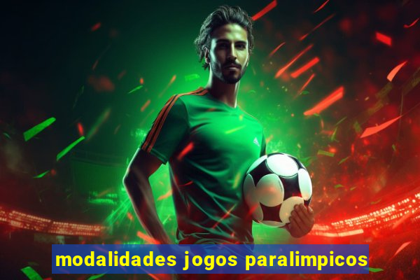 modalidades jogos paralimpicos