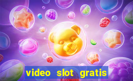 video slot gratis senza registrazione