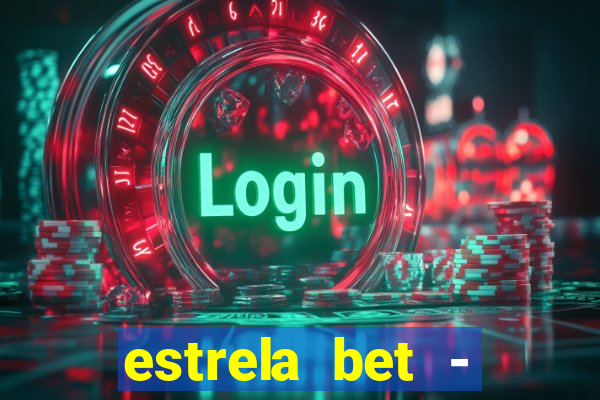 estrela bet - apostas online