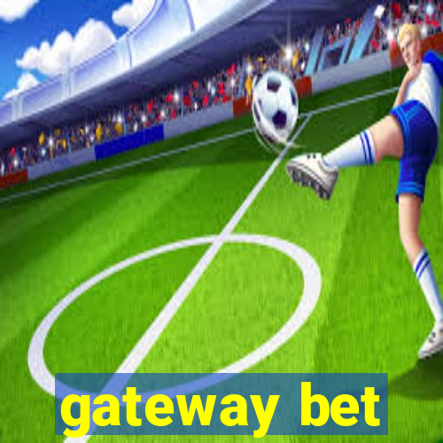 gateway bet