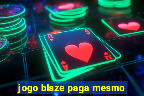 jogo blaze paga mesmo