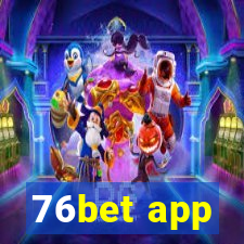 76bet app