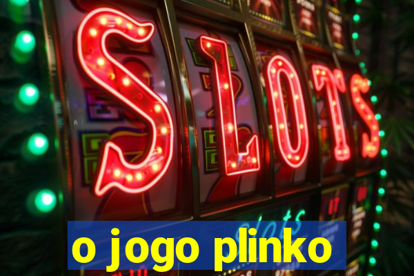 o jogo plinko