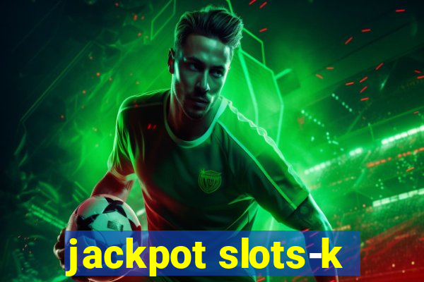 jackpot slots-k