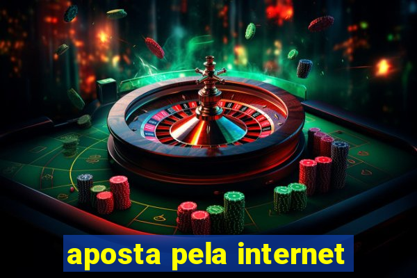 aposta pela internet