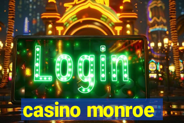 casino monroe