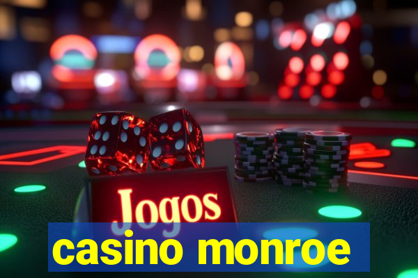 casino monroe