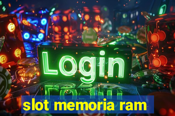 slot memoria ram