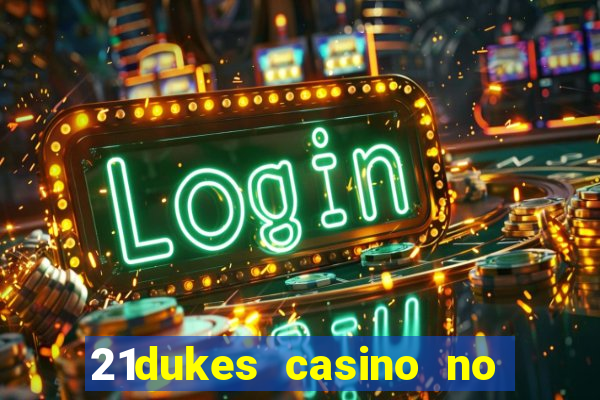 21dukes casino no deposit bonus codes