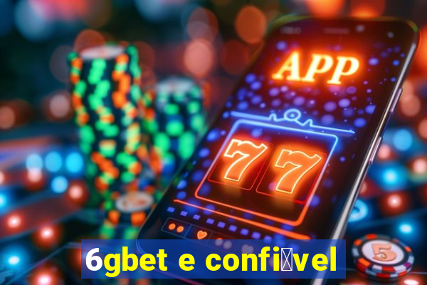 6gbet e confi谩vel