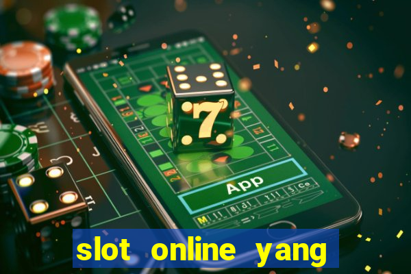 slot online yang sering kasih jackpot