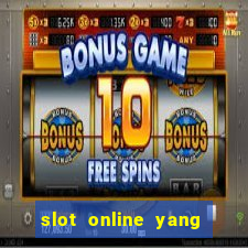 slot online yang sering kasih jackpot