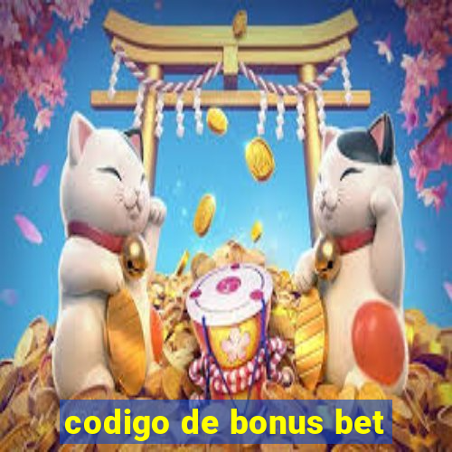 codigo de bonus bet