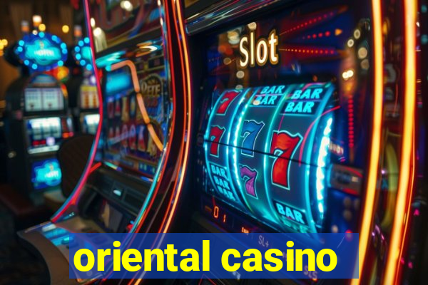 oriental casino