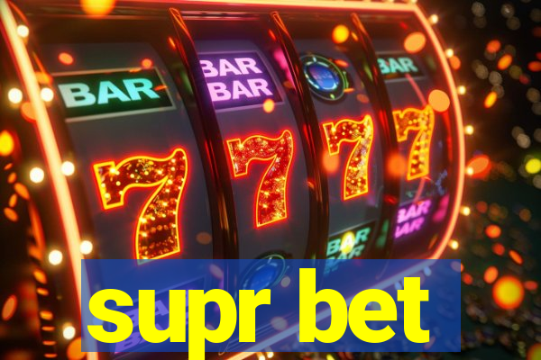 supr bet