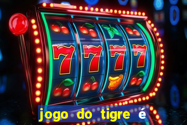 jogo do tigre é legalizado no brasil