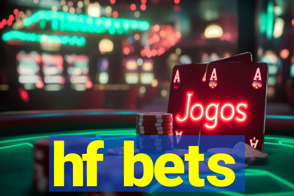 hf bets