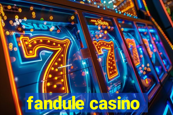 fandule casino