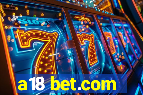 a18 bet.com