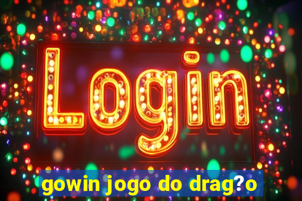 gowin jogo do drag?o