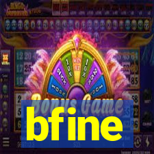 bfine