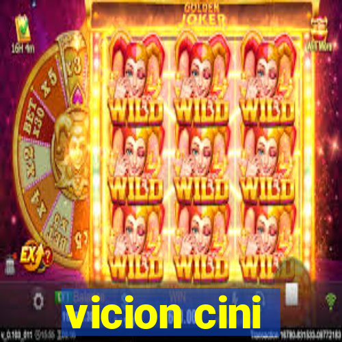 vicion cini