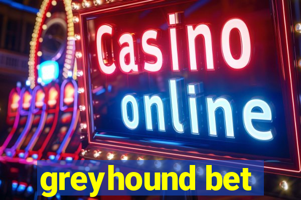 greyhound bet