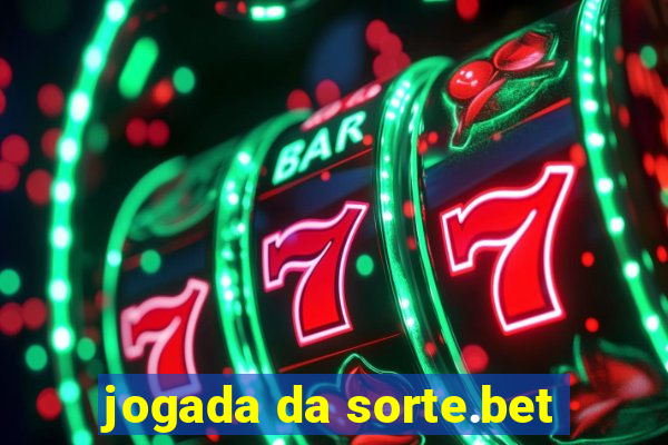 jogada da sorte.bet