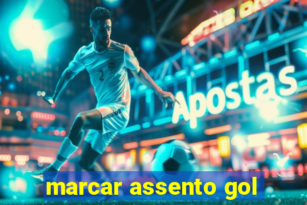 marcar assento gol